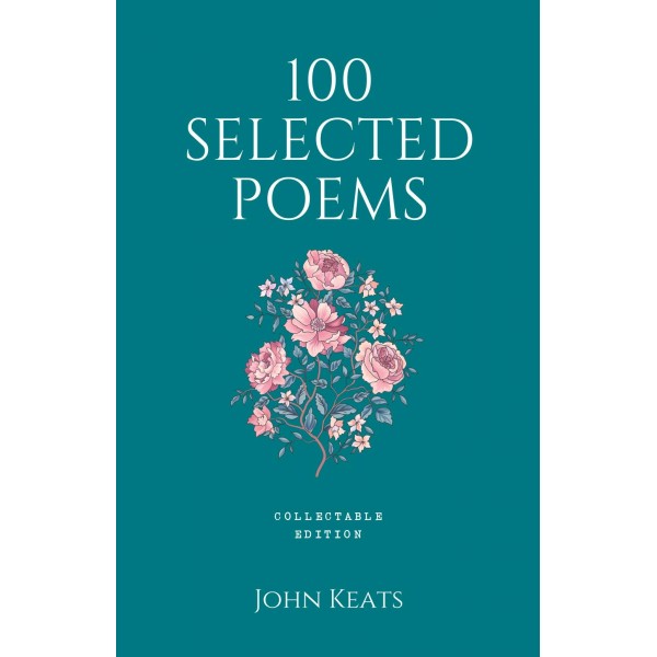 100 Selected Poems, John Keats